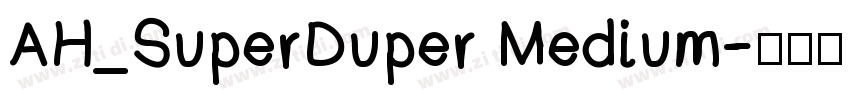 AH_SuperDuper Medium字体转换 AH_SuperDuper Medium字体转换